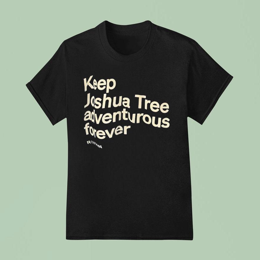 Keep Joshua Tree Adventurous Forever Shirt