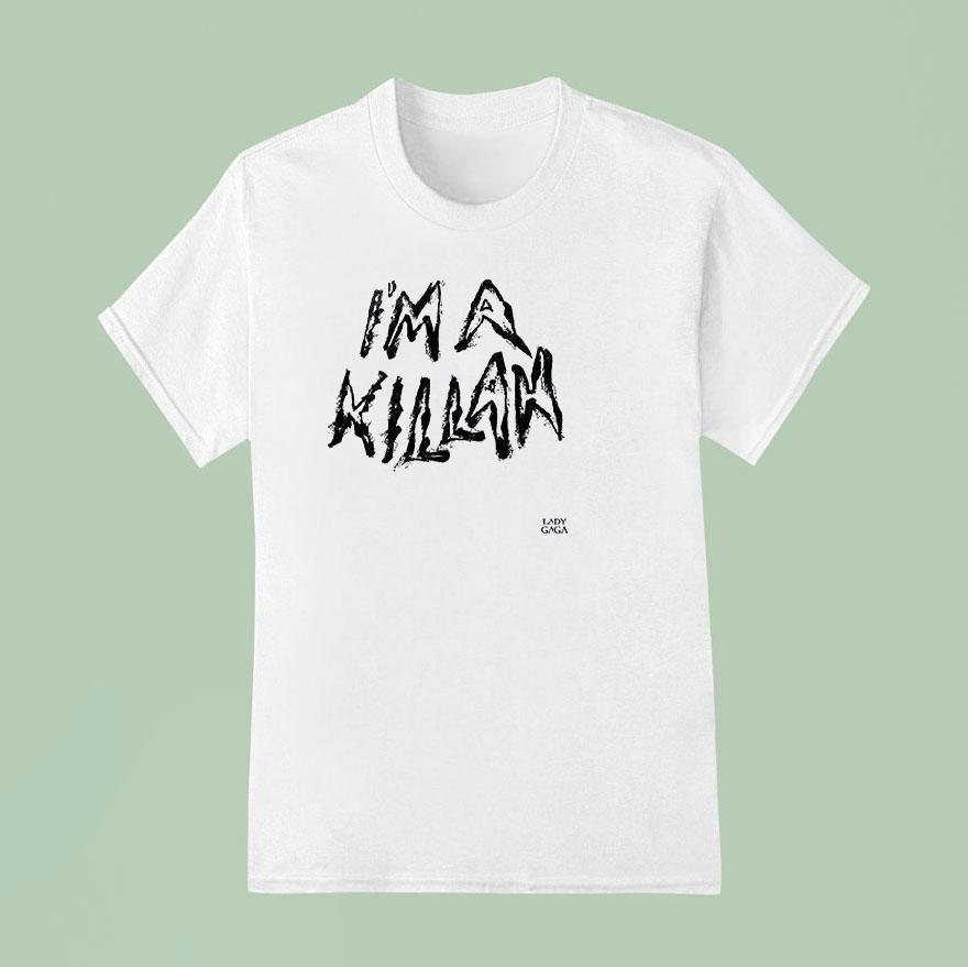 Lady Gaga The Mayhem Ball I’m A Killah And Boy You’re Gonna Die Tonights Shirt