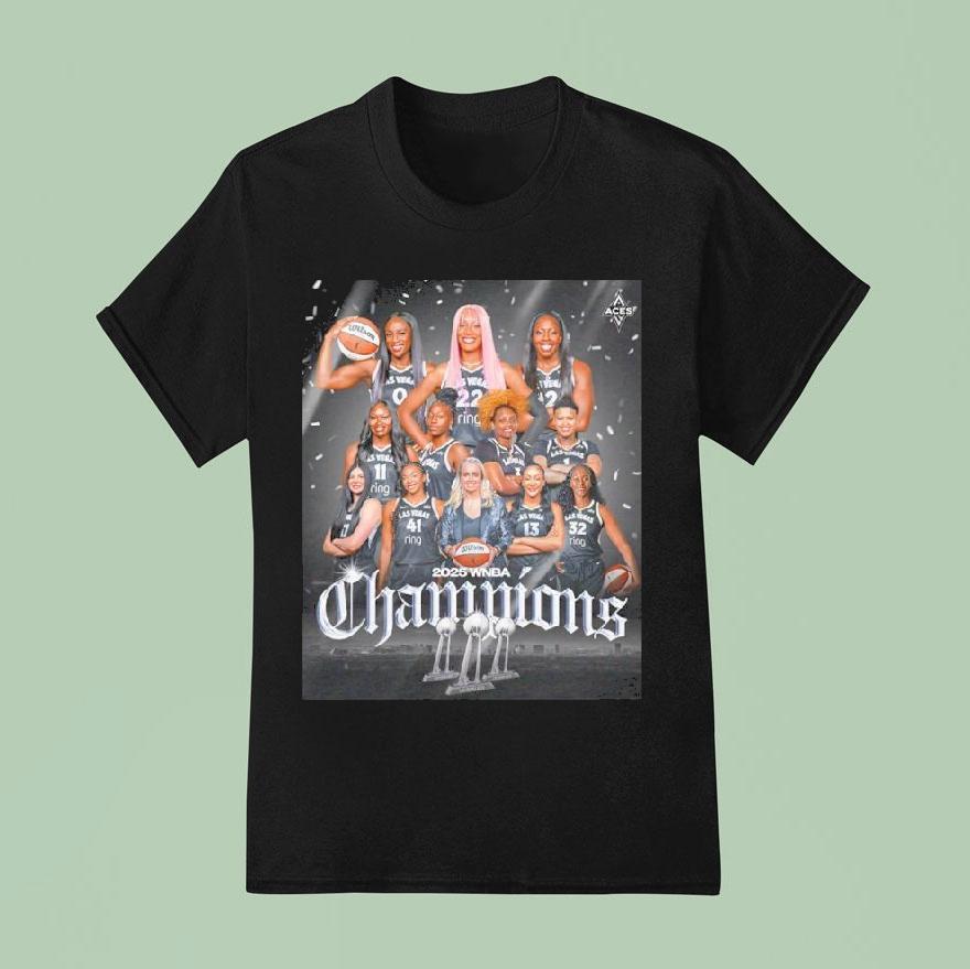 Las Vegas Aces Wnba Champions 2025 Team Shirt