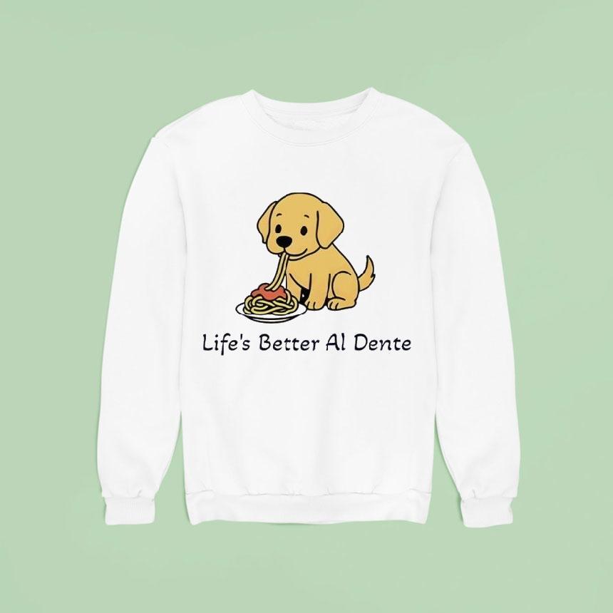 Life’s Better Al Dente Dog Shirt Life’s Better Al Dente Dog Shirt