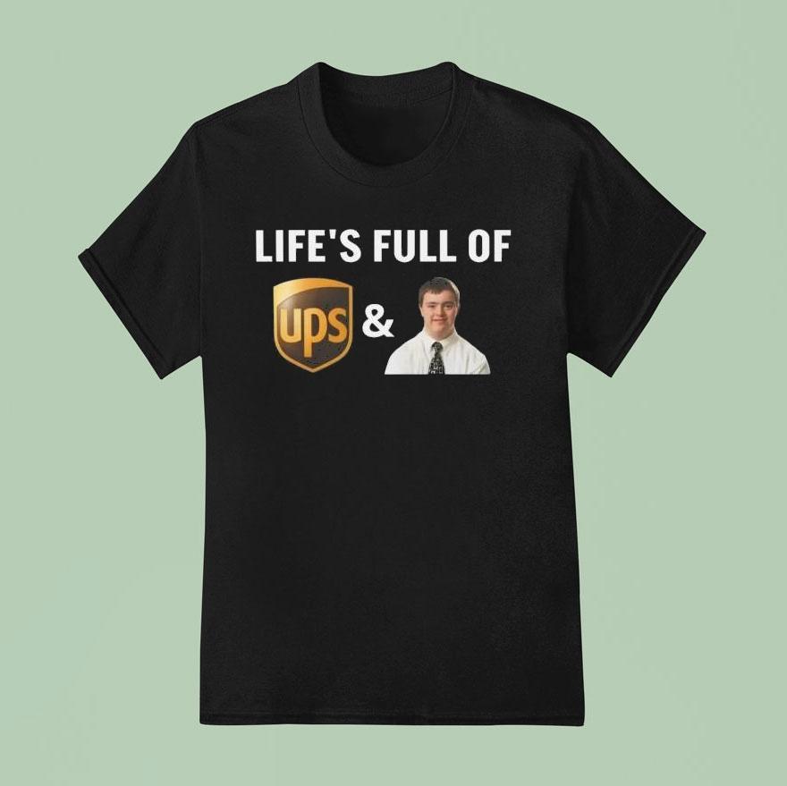 Life’s Full Of Ups Downs Shirt