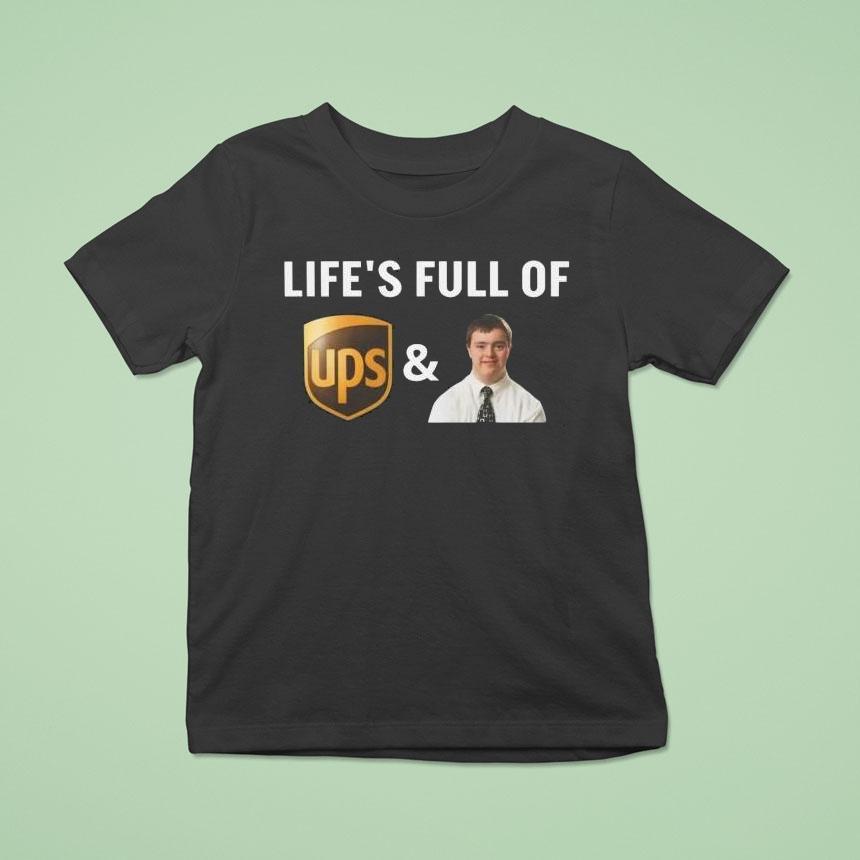 Life’s Full Of Ups Downs Shirt