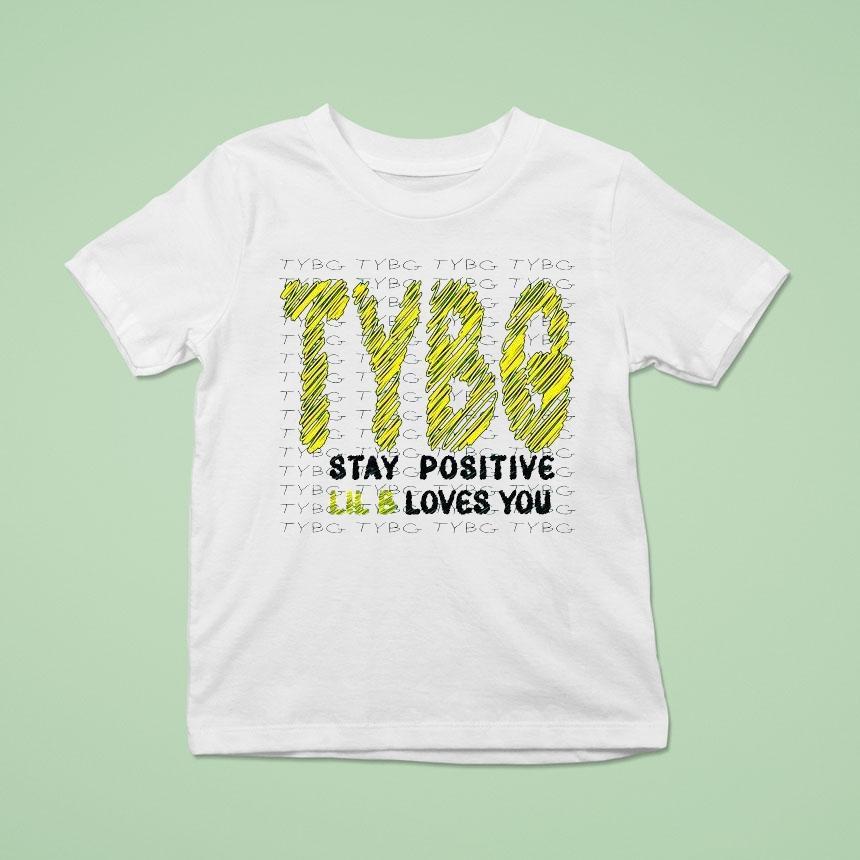 Lil B Tybg Stay Positive Shirt