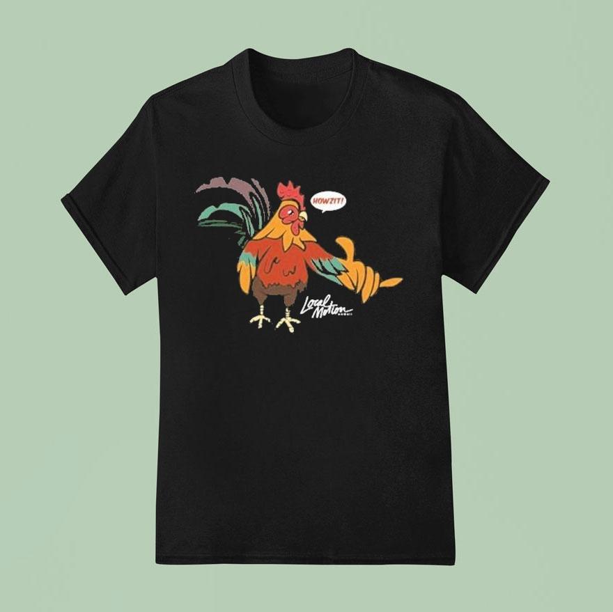Local Motion Howzit Chicken Shirt