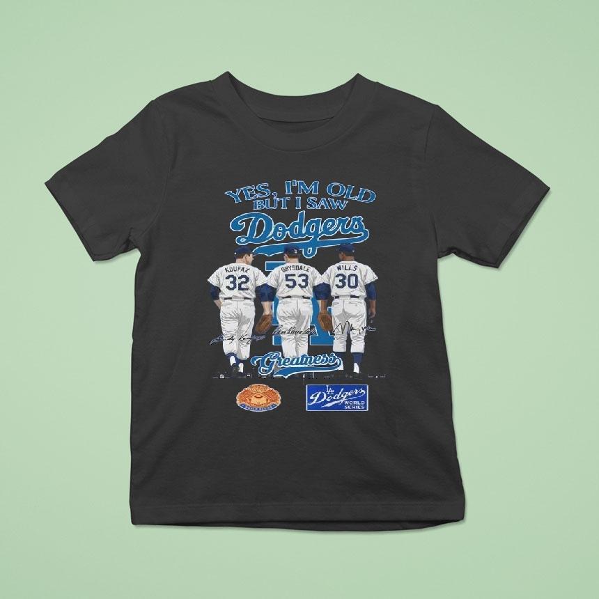 Los Angeles Dodgers Yes I’m Old But I Saw Dodgers Greatness Mlb Squad 2025 Signatures Shirt