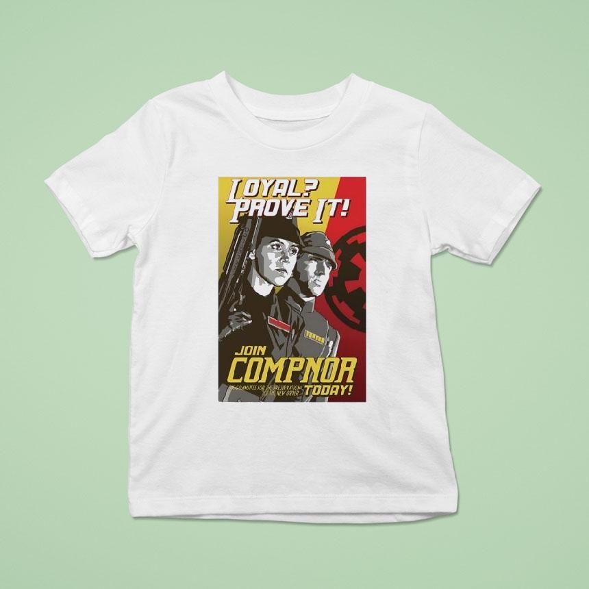 Loyal Prove It Join Compnor Today The Commit For The Preservation Of The New Order Shirt