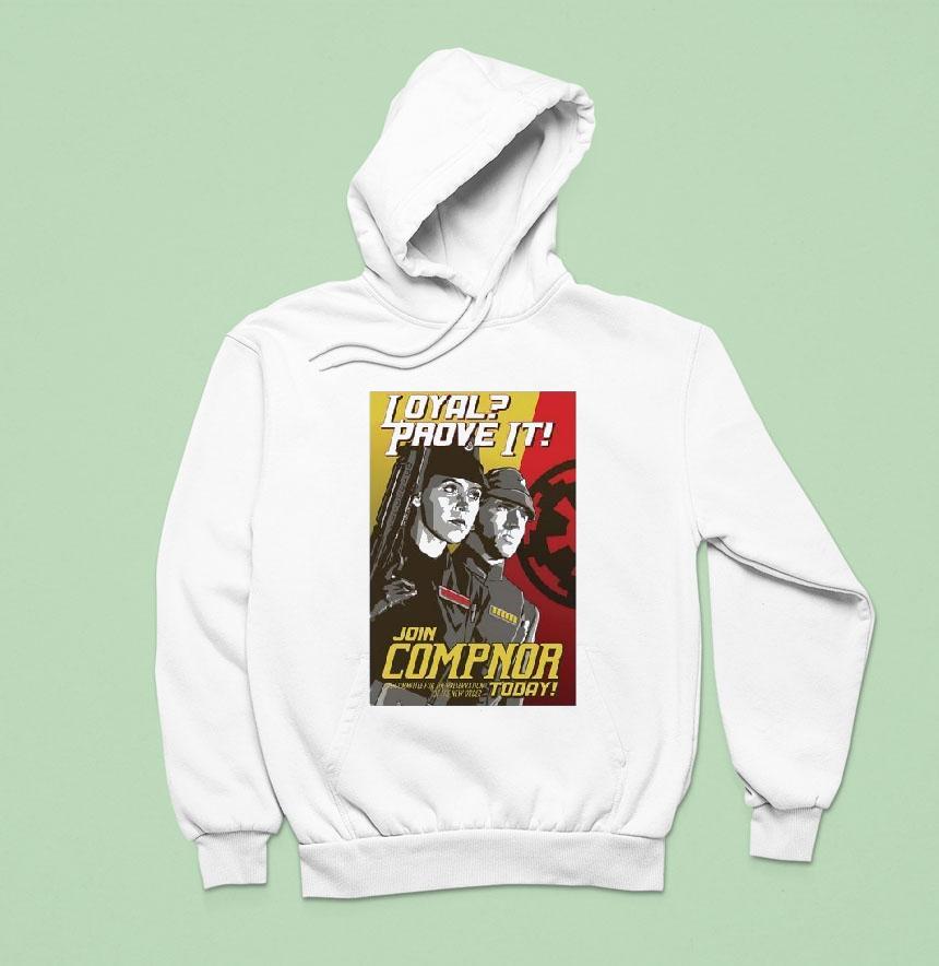 Loyal Prove It Join Compnor Today The Commit For The Preservation Of The New Order Shirt Loyal Prove It Join Compnor Today The Commit For The Preservation Of The New Order Shirt