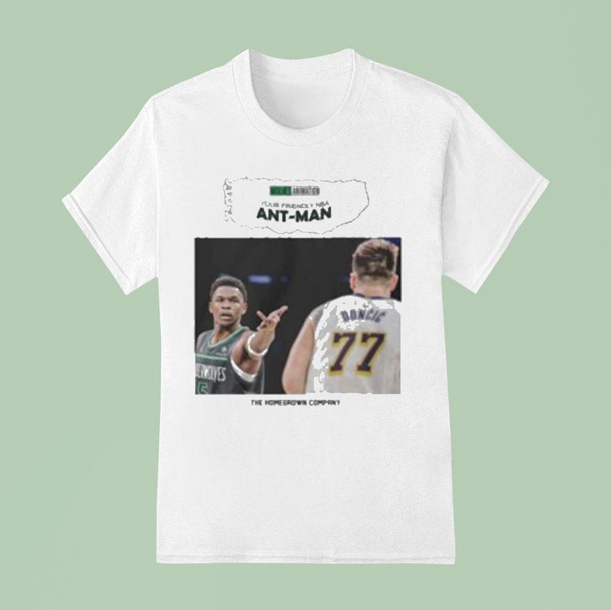 Luka Doni And Anthony Edwards Ant Man The Homegrown Company Shirt