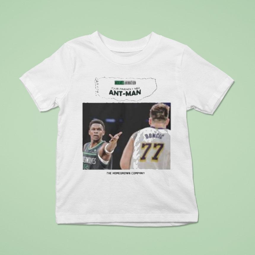 Luka Doni And Anthony Edwards Ant Man The Homegrown Company Shirt