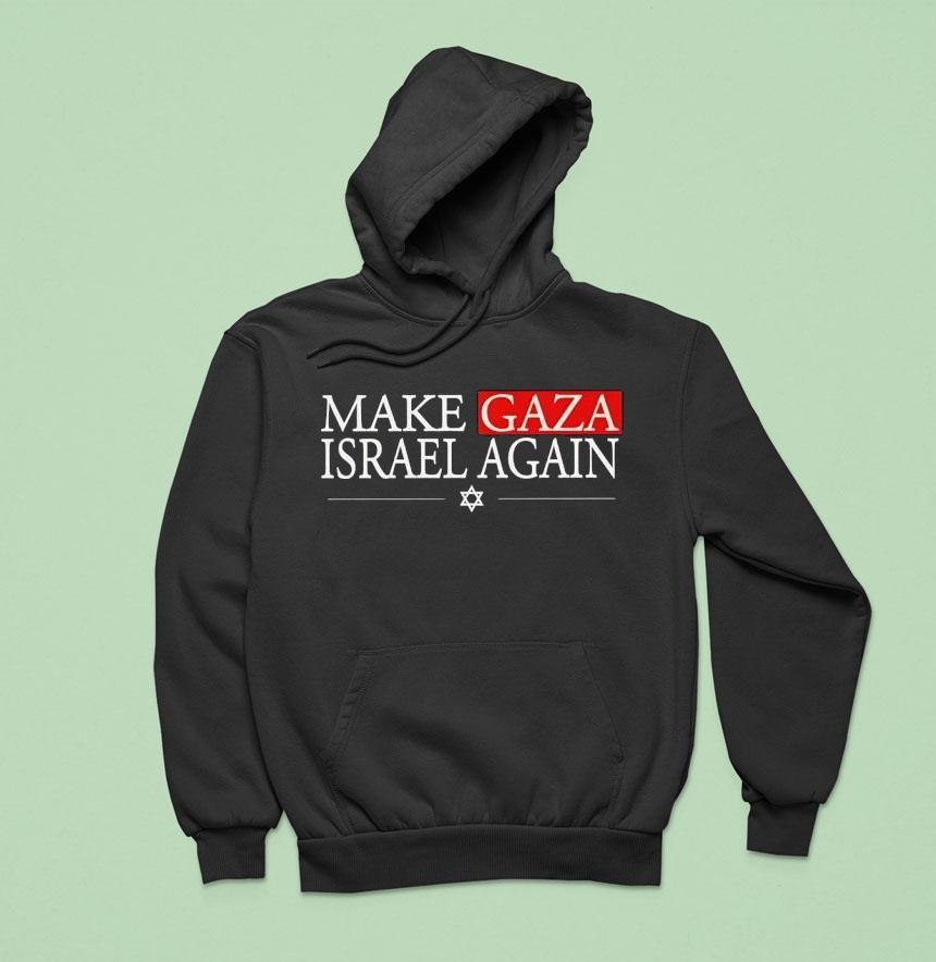 Make Gaza Israel Again Shirt Make Gaza Israel Again Shirt