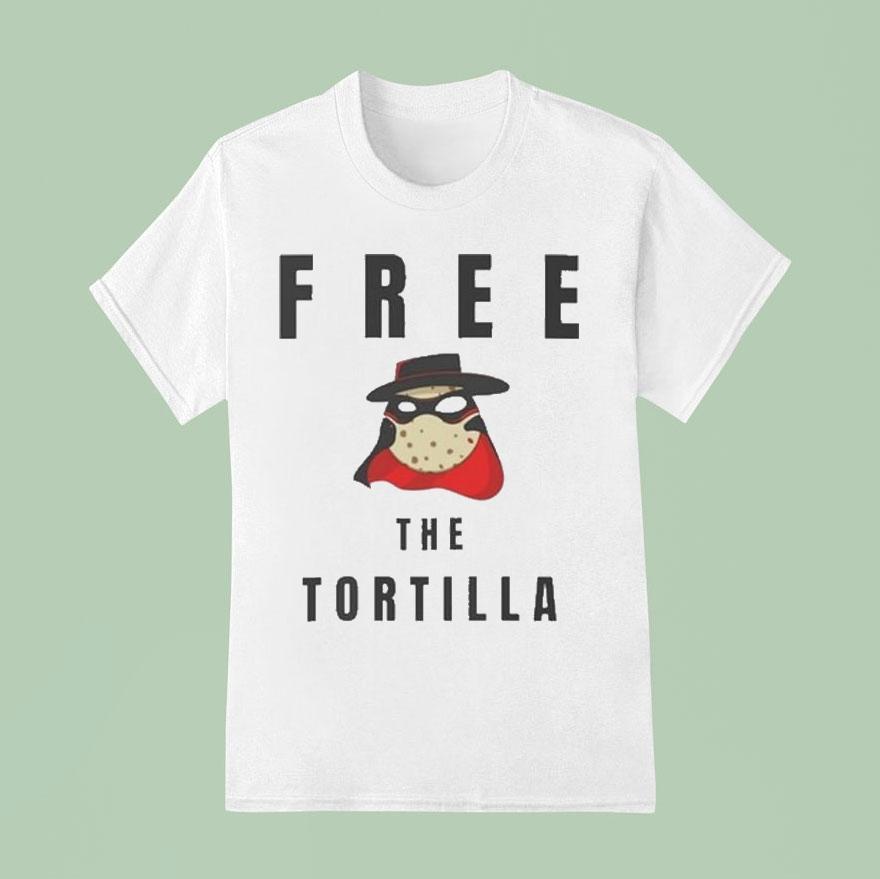 Matadortilla Free The Tortilla Shirt