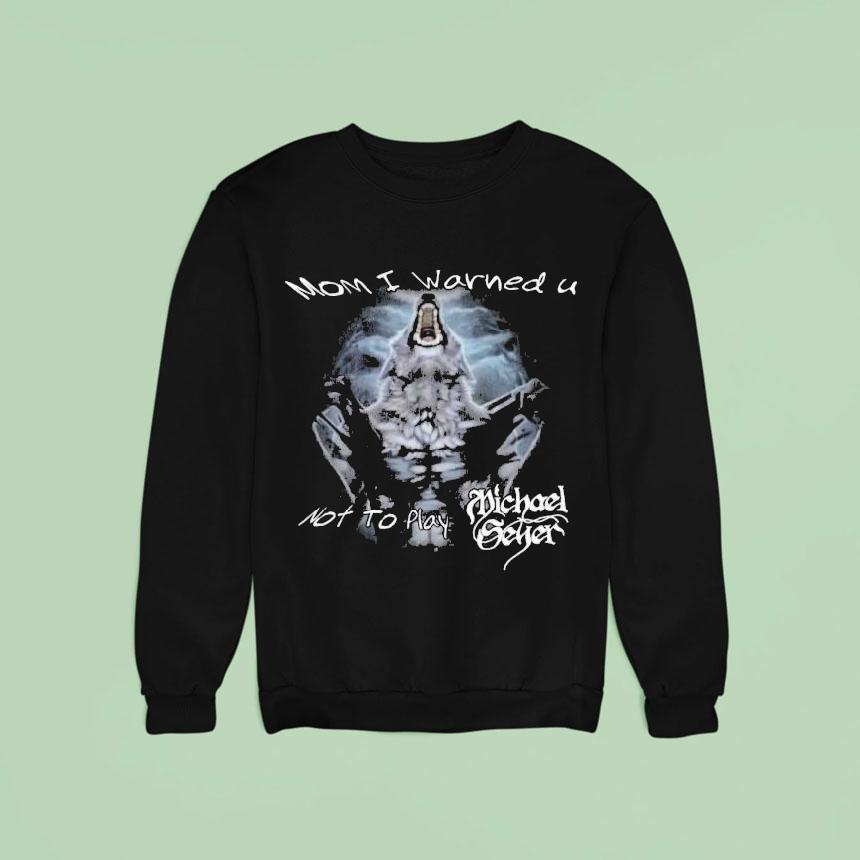 Michael Seyer Mom I Warned U Not To Play Wolf Shirt Michael Seyer Mom I Warned U Not To Play Wolf Shirt