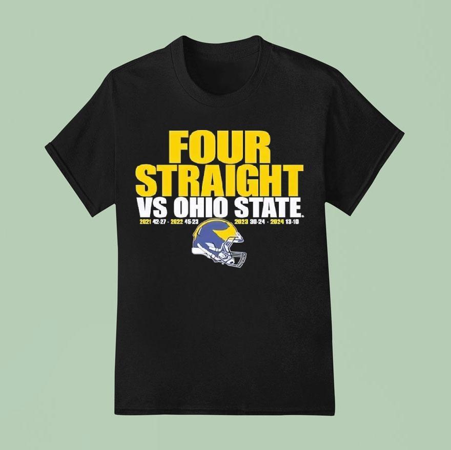 Michigan Wolverines Four Straight Vs Ohio State Shirt
