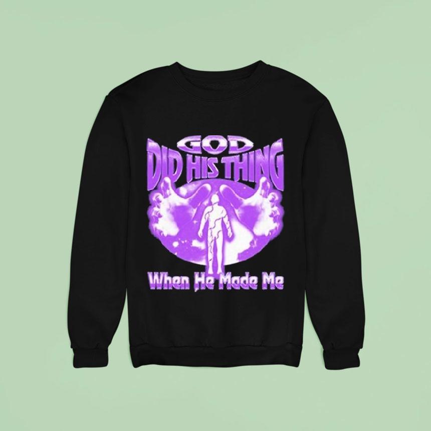 Mike Zy God Did His Thing When He Made Me Shirt Mike Zy God Did His Thing When He Made Me Shirt