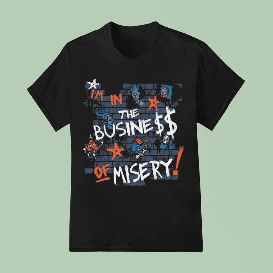 Miz Biz I’m In The The Business Of Misery Shirt