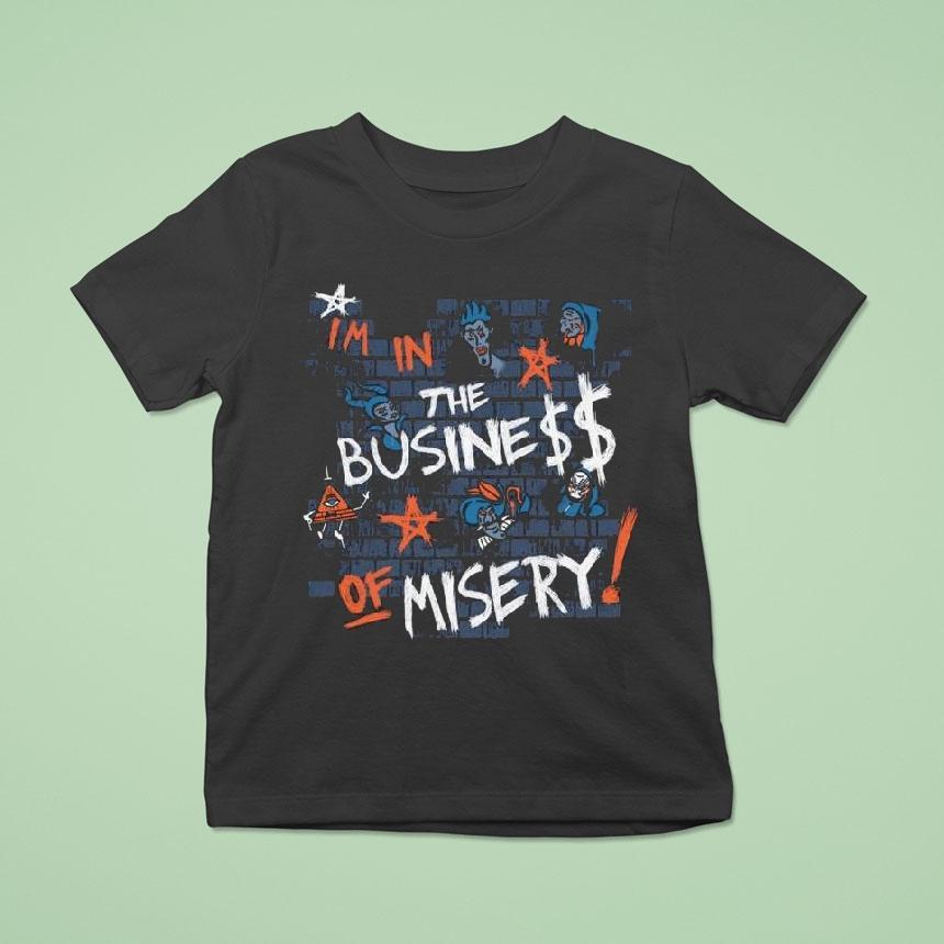 Miz Biz I’m In The The Business Of Misery Shirt