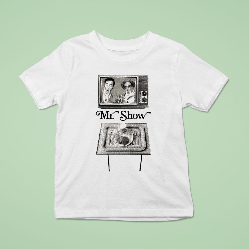 Mr. Show Tv Shirt