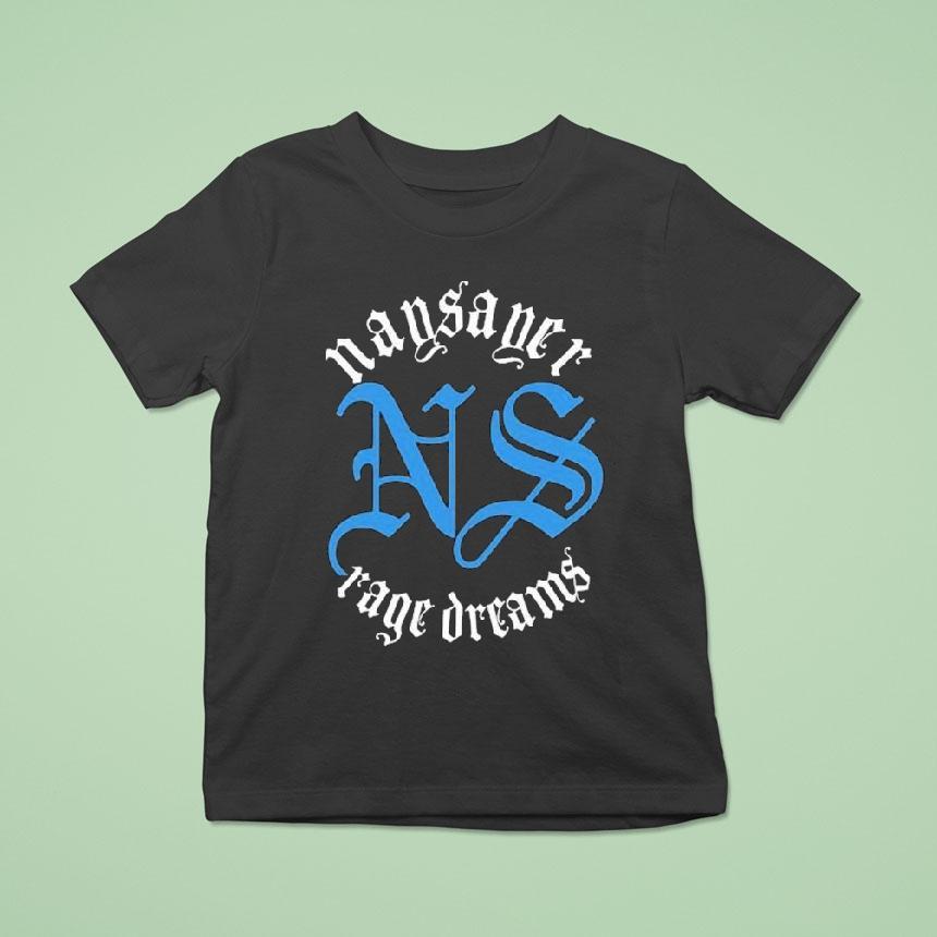 Naysayer Rage Dreams Shirt
