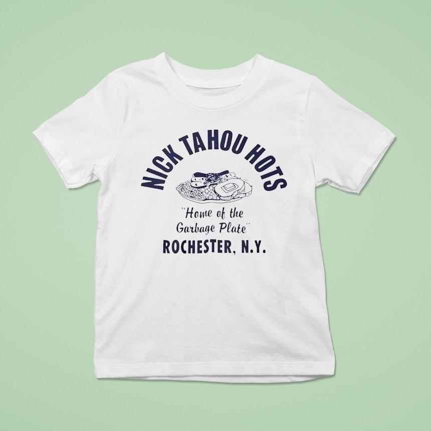 Nick Tahou Hots Home Of Garbage Plate Rochester Ny Shirt