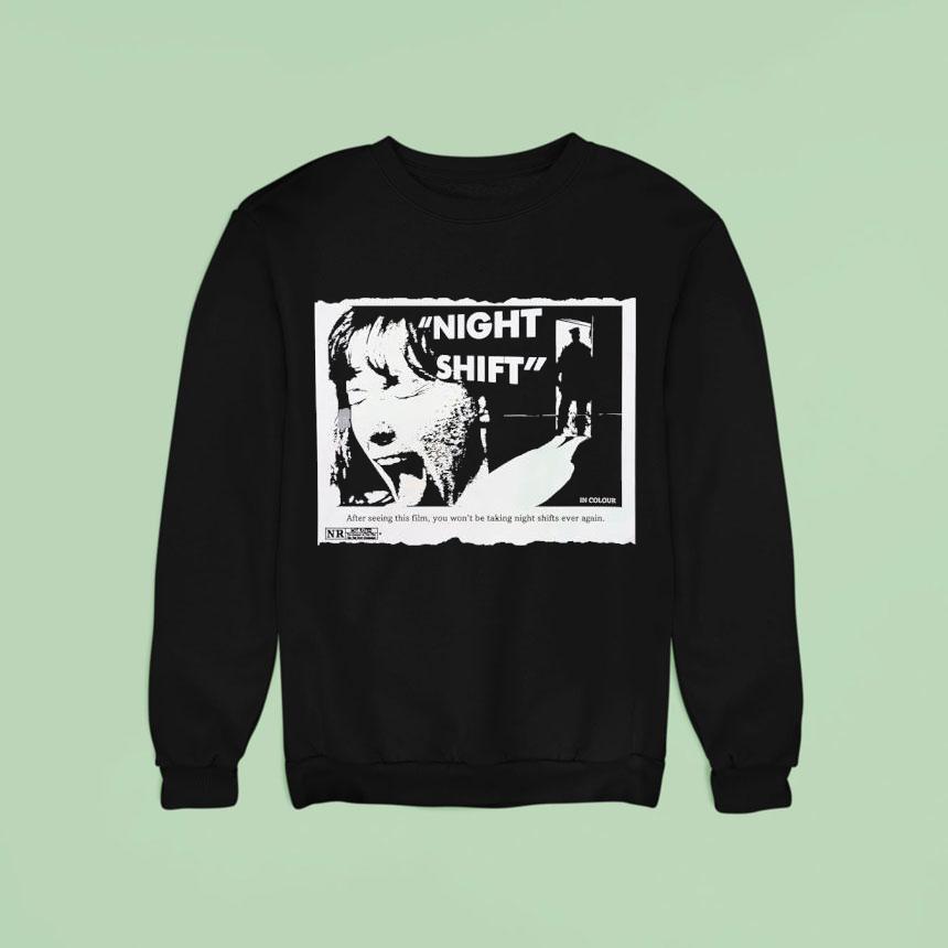 Night Shift After Seeing This Film You Won't Be Taking Night Shifts Ever Again Shirt Night Shift After Seeing This Film You Won't Be Taking Night Shifts Ever Again Shirt