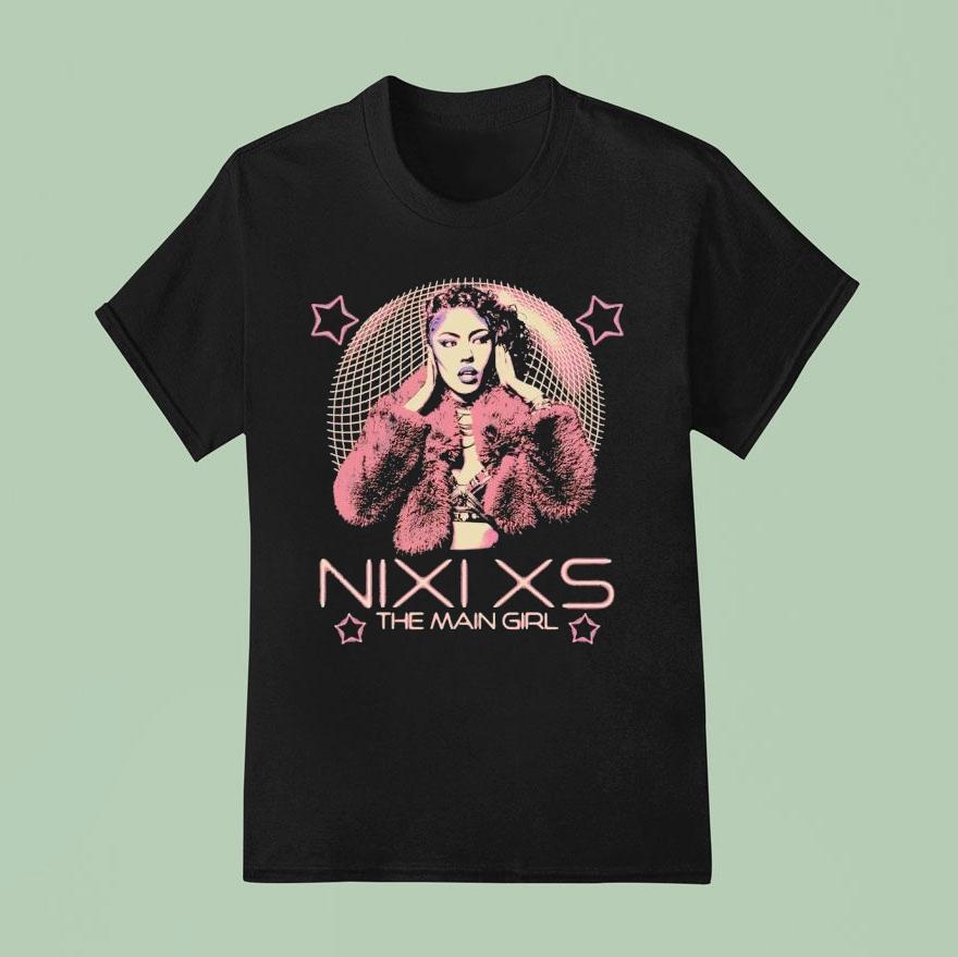 Nixi Xs The Main Girl Shirt