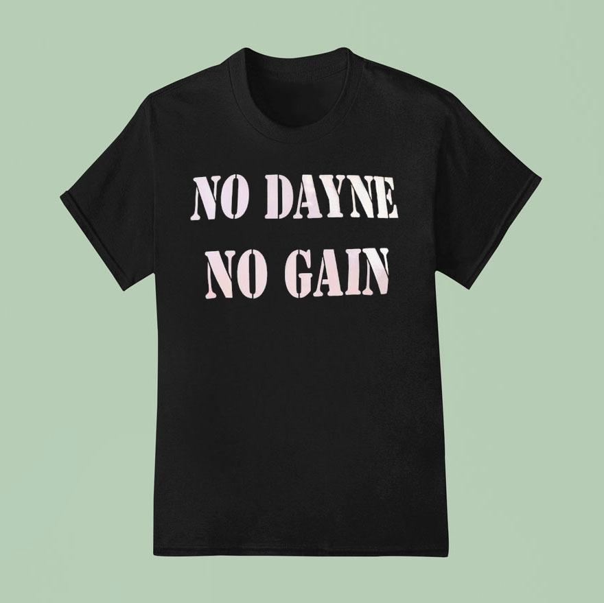 No Dayne No Gain Shirt