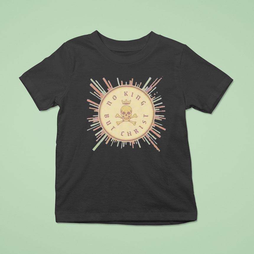 No King But Christ Shirt