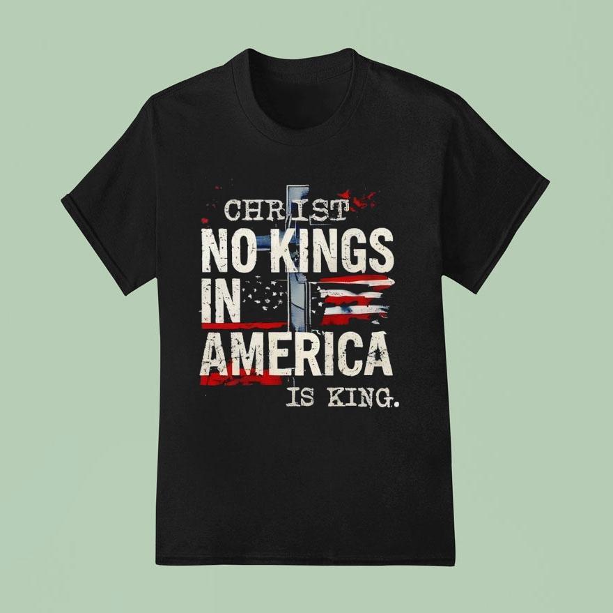 No Kings In America Christ Is King Shirt