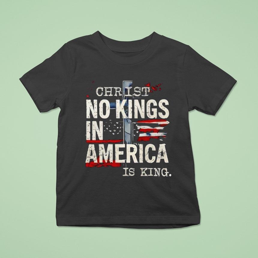 No Kings In America Christ Is King Shirt