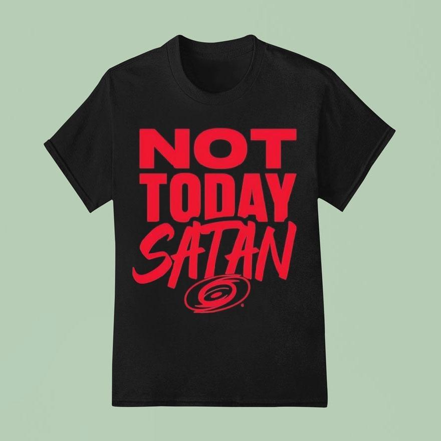 Not Today Satan Carolina Hurricanes Logo Shirt