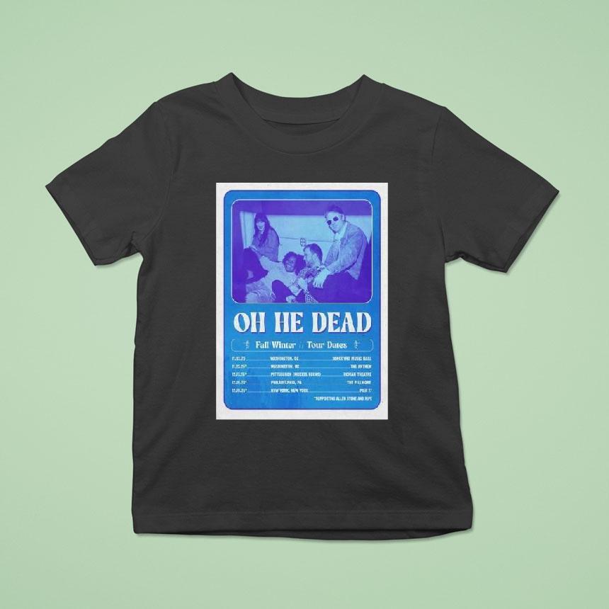 Oh He Dead Fall Winter 2025 Shirt