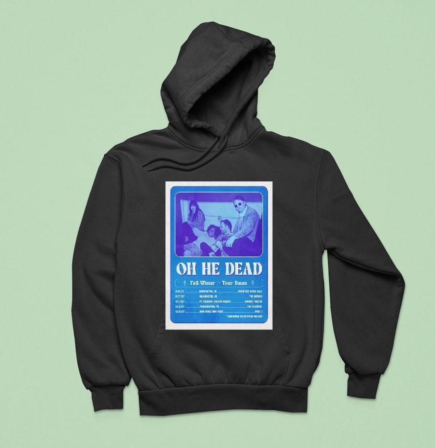 Oh He Dead Fall Winter 2025 Shirt Oh He Dead Fall Winter 2025 Shirt