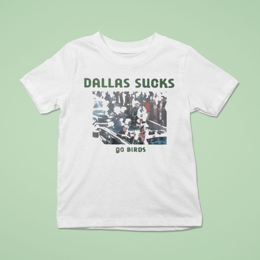 Philadelphia Eagles Dallas Sucks Go Birds Philly Shirt
