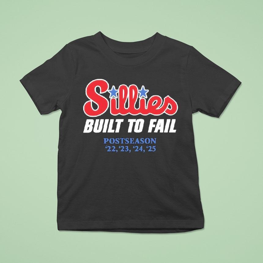 Phillies Parody Sillies Built To Fail Postseason Shirt