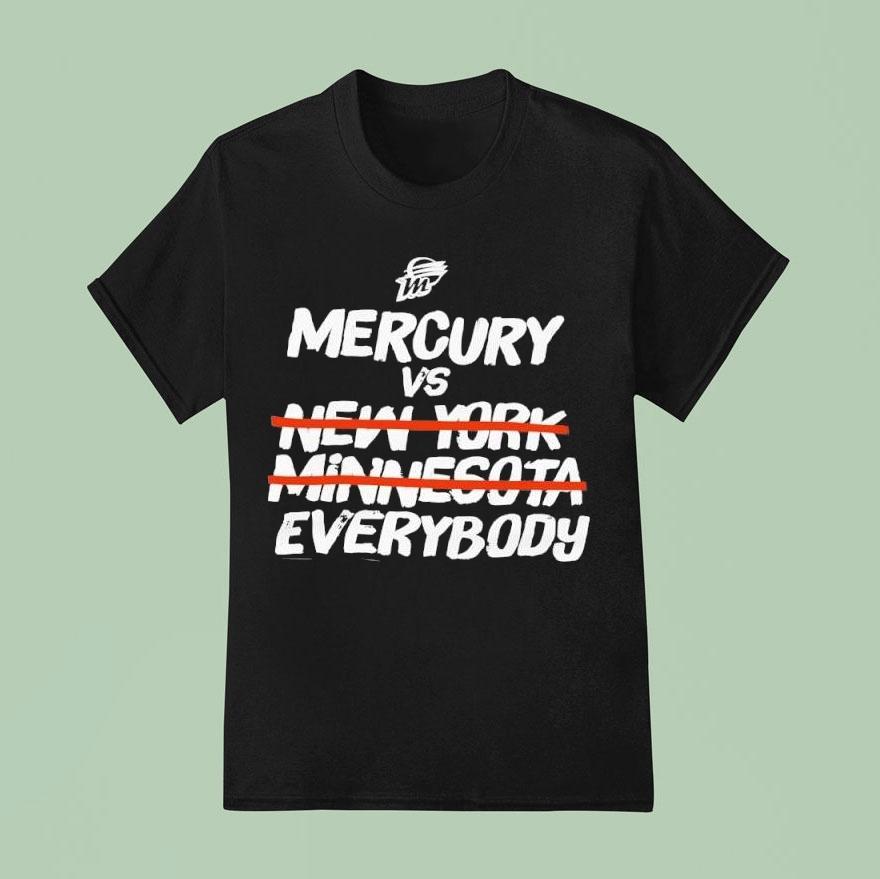 Phoenix Mercury Mercury Vs New York Minnesota Everybody Shirt