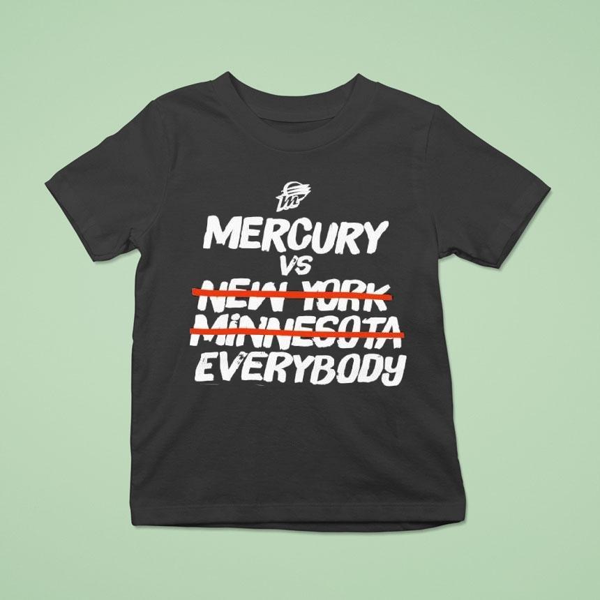 Phoenix Mercury Mercury Vs New York Minnesota Everybody Shirt