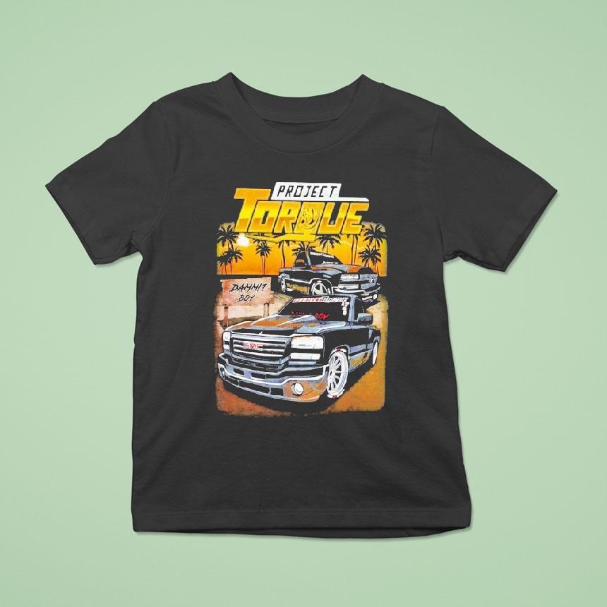 Project Torque Dammit Boy Gmc Silverado Nbs Shirt