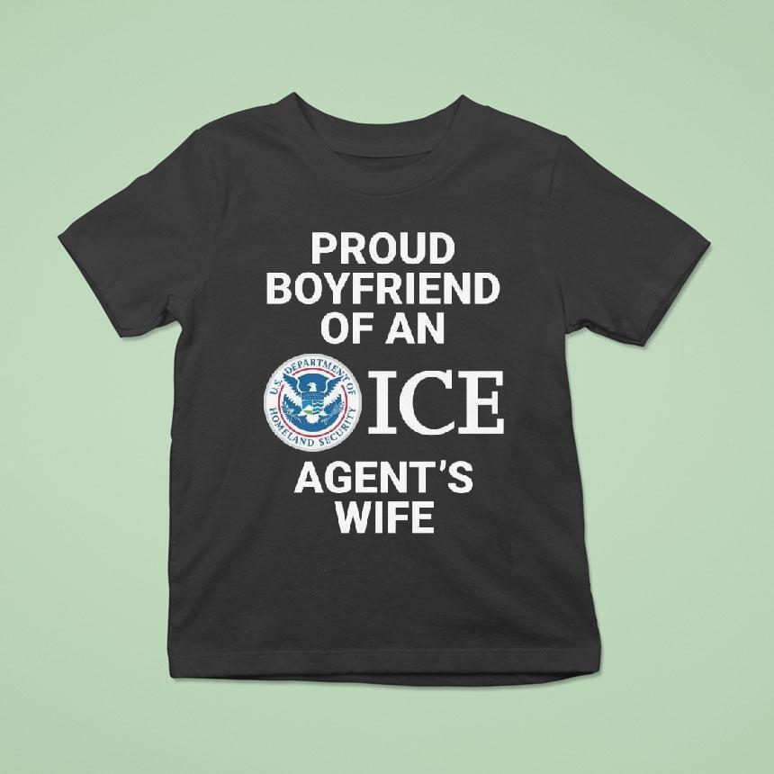 Proud Boyfriend Of An Ice Agent’s Wife Shirt