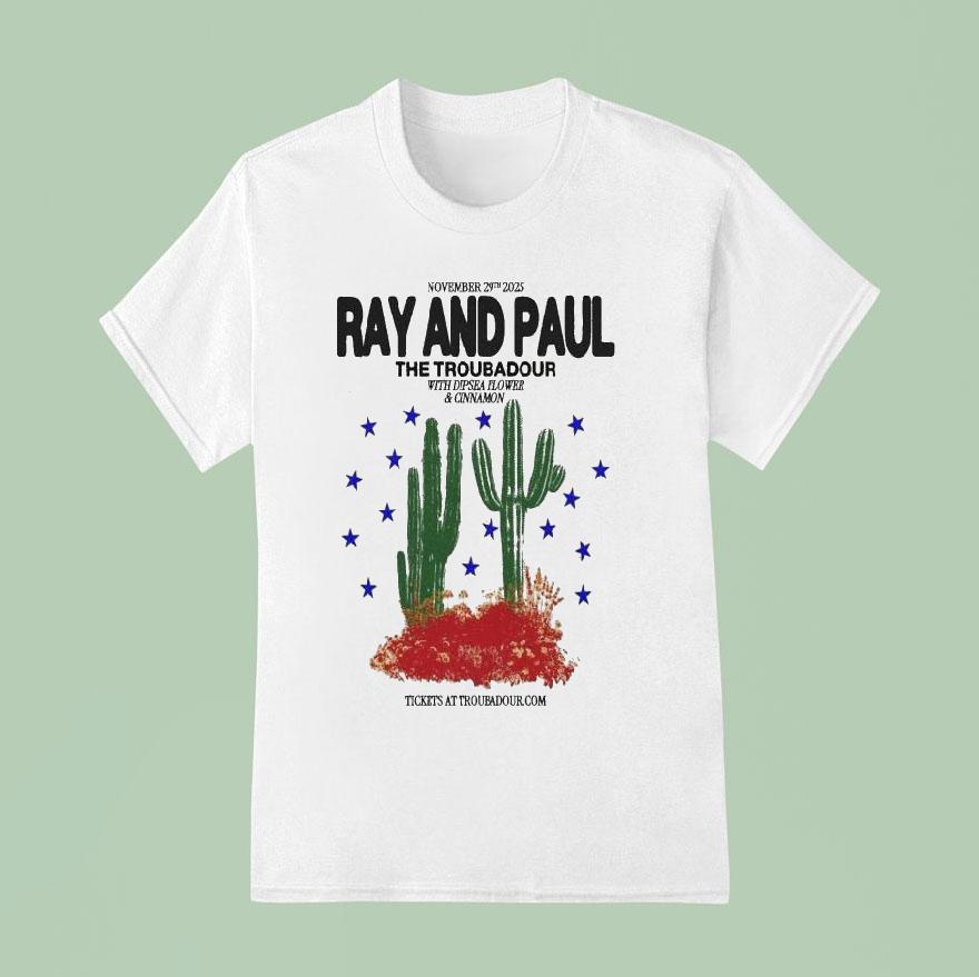 Ray And Paul The Troubadour Tour 2025 Cactus Shirt