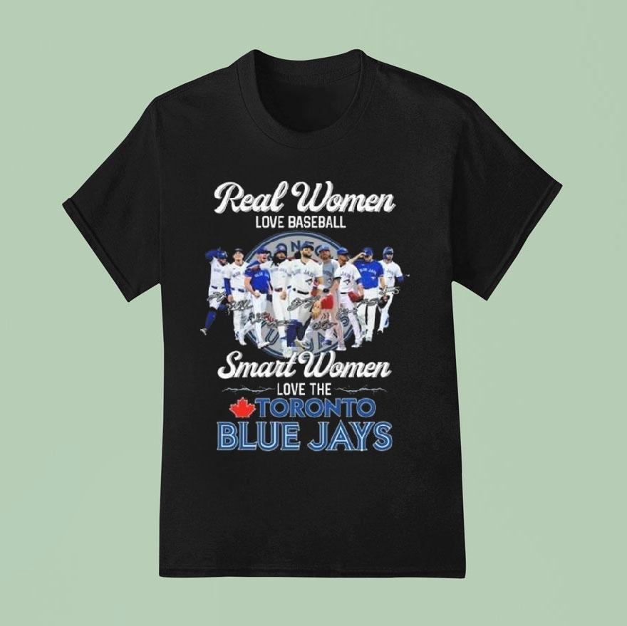 Real Women Love Baseball Smart Women Love The Toronto Blue Jays Signatures 2025 Shirt