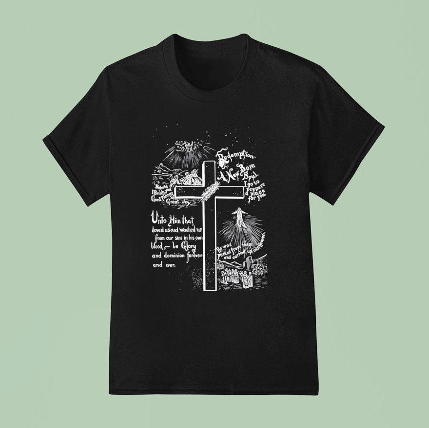 Redemption A New Born Soul I Go To Prepare A Place For You Shirt