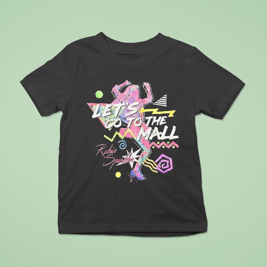 Robin Sparkles Let’s Go To The Mall Shirt