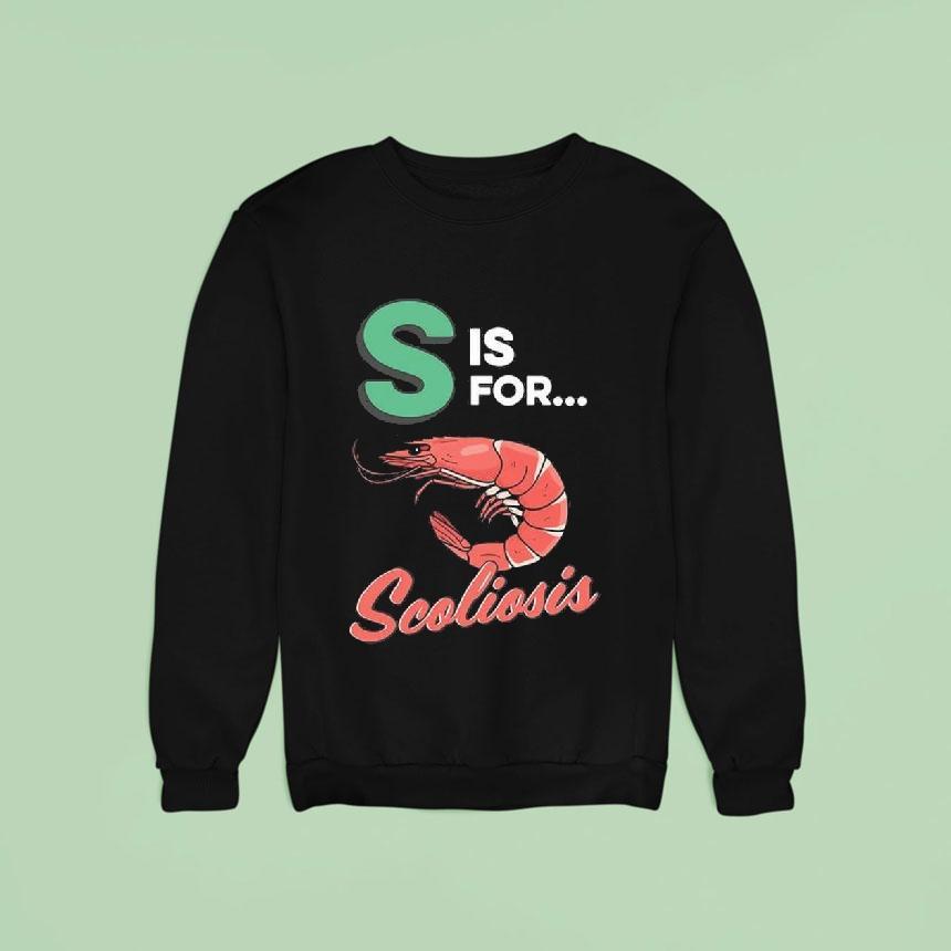 S Is For Scoliosis Shirt S Is For Scoliosis Shirt