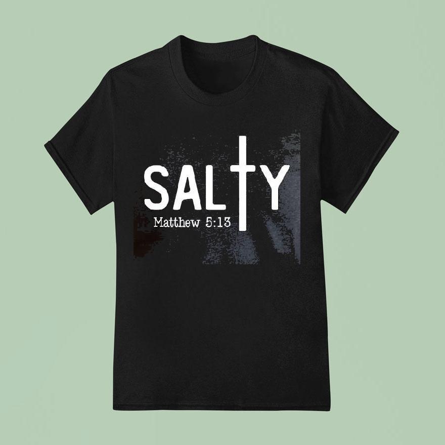 Salty Matthew 513 Christian Shirt