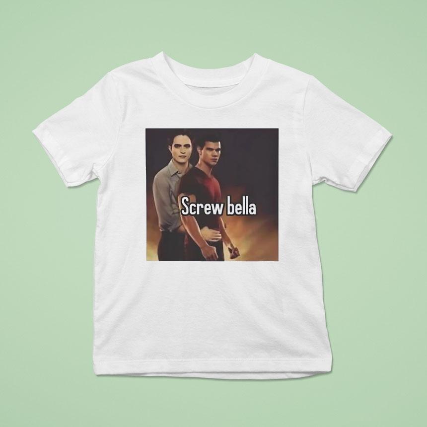 Screw Bella Edward Cullen And Jacob Black Shirt