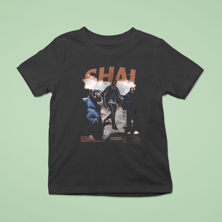 Shai Gilgeous Alexander Starring Shai As The Best Dressed In The Nba Shirt
