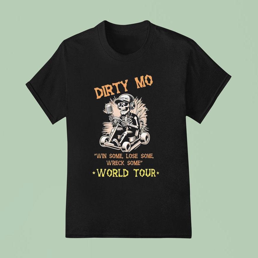Skeleton Dirty Mo Win Some Lose Some Wreck Some World Tour Shirt