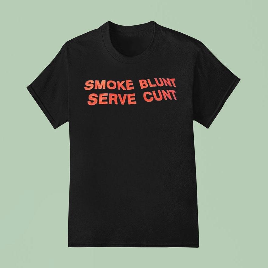 Smoke Blunt Serve Cunt Shirt