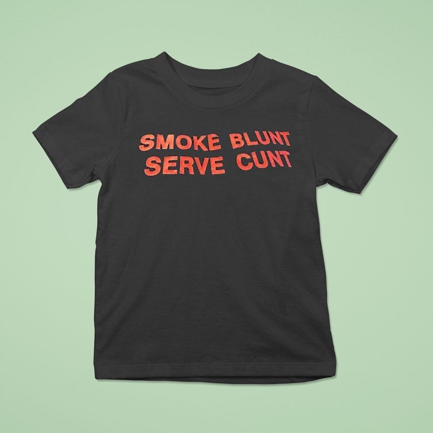Smoke Blunt Serve Cunt Shirt