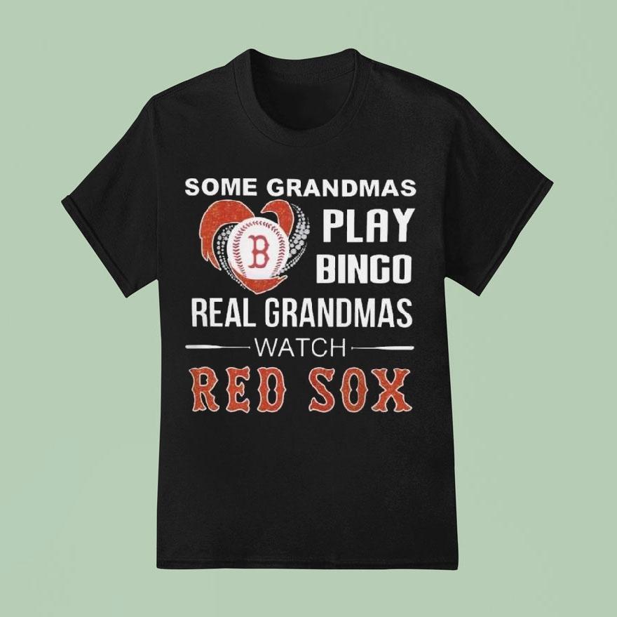 Some Grandmas Play Bingo Real Grandmas Watch Boston Red Sox 2025 Shirt